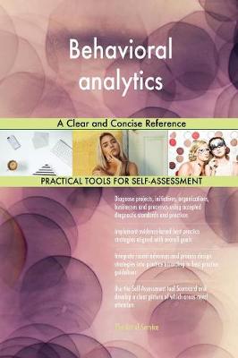 Behavioral Analytics a Clear and Concise Reference