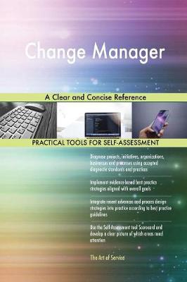 Change Manager a Clear and Concise Reference