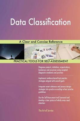Data Classification a Clear and Concise Reference