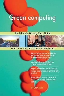 Green Computing the Ultimate Step-By-Step Guide