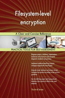 Filesystem-Level Encryption a Clear and Concise Reference