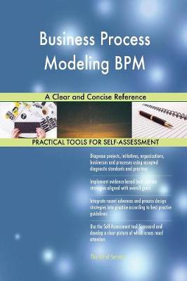 Business Process Modeling Bpm a Clear and Concise Reference