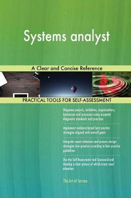 Systems Analyst a Clear and Concise Reference