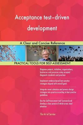 Acceptance Test-Driven Development a Clear and Concise Reference