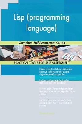 LISP (Programming Language) Complete Self-Assessment Guide