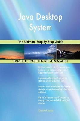 Java Desktop System the Ultimate Step-By-Step Guide