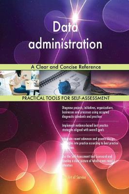 Data Administration a Clear and Concise Reference