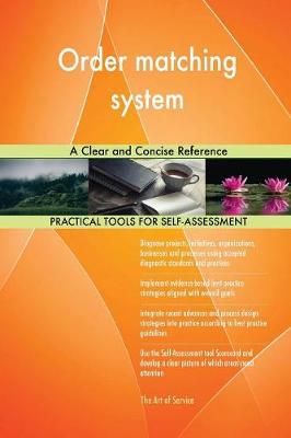 Order Matching System a Clear and Concise Reference