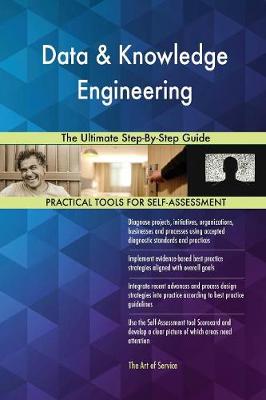 Data & Knowledge Engineering the Ultimate Step-By-Step Guide