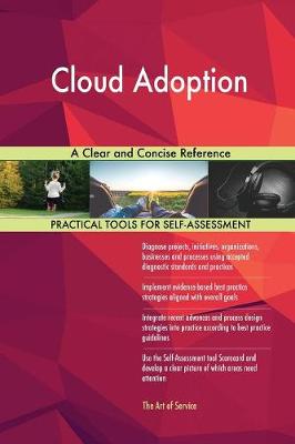 Cloud Adoption a Clear and Concise Reference