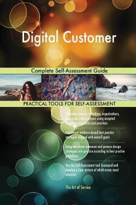 Digital Customer Complete Self-Assessment Guide