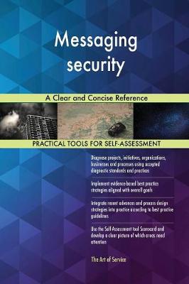 Messaging Security a Clear and Concise Reference