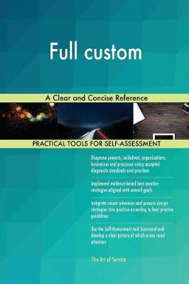 Full Custom a Clear and Concise Reference