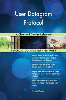 User Datagram Protocol a Clear and Concise Reference