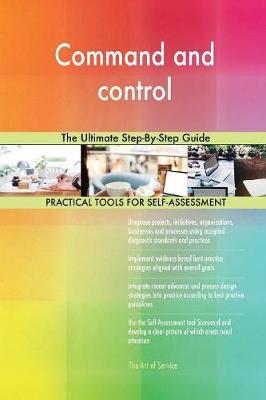 Command and Control the Ultimate Step-By-Step Guide