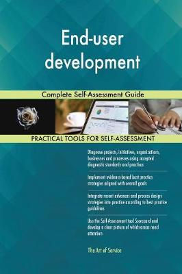 End-User Development Complete Self-Assessment Guide
