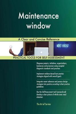 Maintenance Window a Clear and Concise Reference