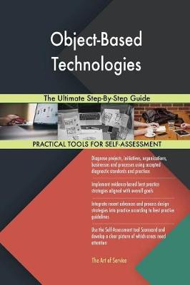 Object-Based Technologies the Ultimate Step-By-Step Guide