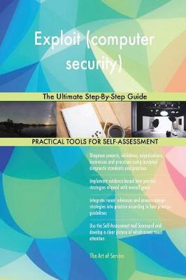 Exploit (Computer Security) the Ultimate Step-By-Step Guide
