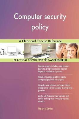 Computer Security Policy a Clear and Concise Reference