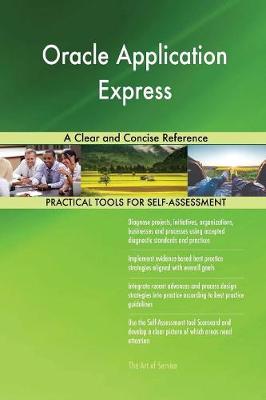 Oracle Application Express a Clear and Concise Reference