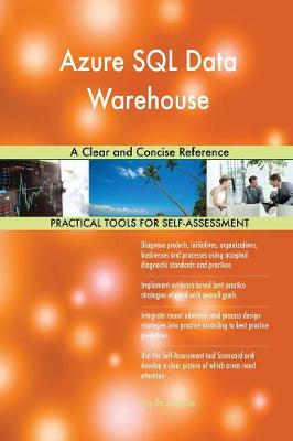 Azure SQL Data Warehouse a Clear and Concise Reference
