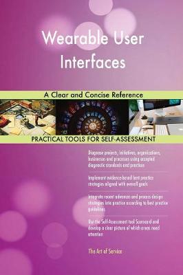 Wearable User Interfaces a Clear and Concise Reference