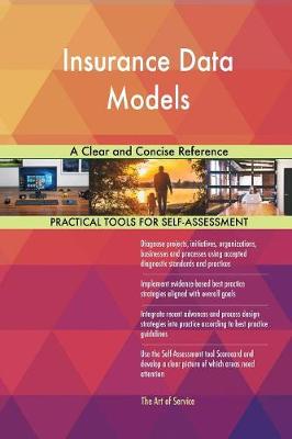 Insurance Data Models a Clear and Concise Reference