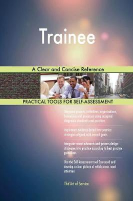 Trainee a Clear and Concise Reference