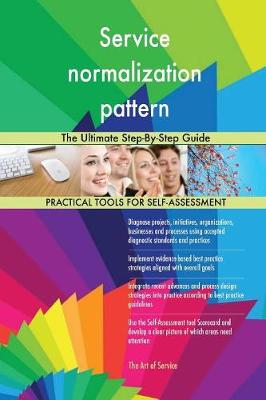 Service Normalization Pattern the Ultimate Step-By-Step Guide
