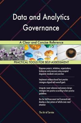 Data and Analytics Governance a Clear and Concise Reference