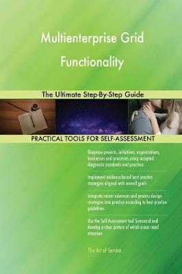 Multienterprise Grid Functionality the Ultimate Step-By-Step Guide