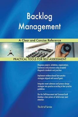 Backlog Management a Clear and Concise Reference