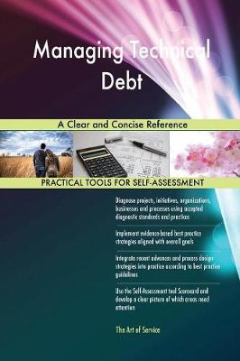 Managing Technical Debt a Clear and Concise Reference