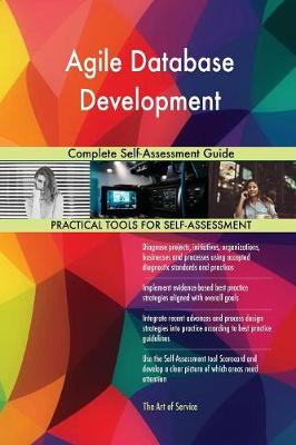 Agile Database Development Complete Self-Assessment Guide
