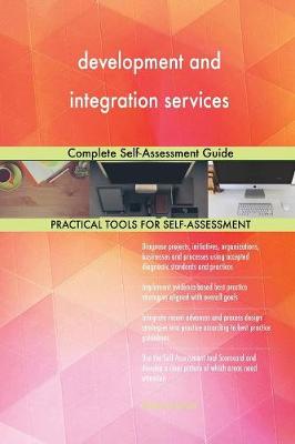 Development and Integration Services Complete Self-Assessment Guide