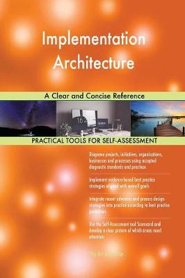Implementation Architecture a Clear and Concise Reference