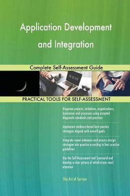 Application Development and Integration Complete Self-Assessment Guide