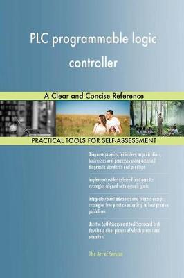 Plc Programmable Logic Controller a Clear and Concise Reference