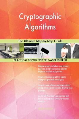 Cryptographic Algorithms the Ultimate Step-By-Step Guide