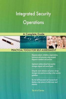 Integrated Security Operations a Complete Guide