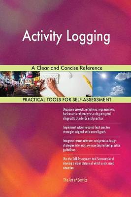 Activity Logging a Clear and Concise Reference