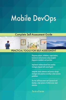 Mobile Devops Complete Self-Assessment Guide