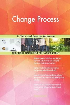 Change Process a Clear and Concise Reference