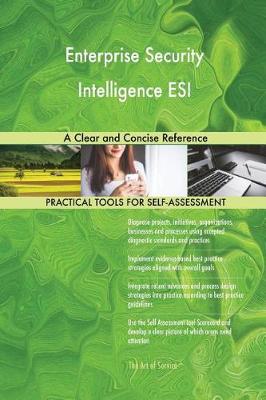 Enterprise Security Intelligence Esi a Clear and Concise Reference
