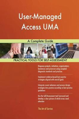 User-Managed Access Uma a Complete Guide