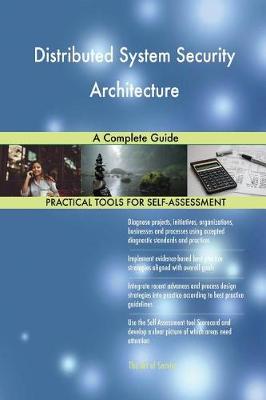 Distributed System Security Architecture a Complete Guide