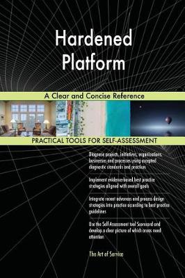 Hardened Platform a Clear and Concise Reference