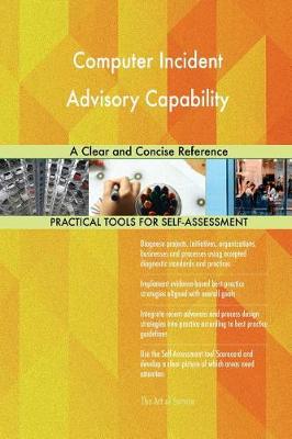 Computer Incident Advisory Capability a Clear and Concise Reference