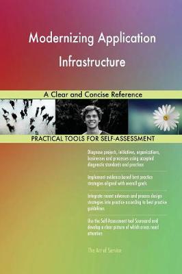 Modernizing Application Infrastructure a Clear and Concise Reference